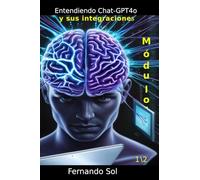 Entendiendo ChatGPT-4o y sus Integraciones: Módulo 1