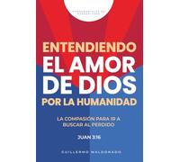 Entendiendo el Amor de Dios: La Compasión para Ir a Buscar al Perdido
