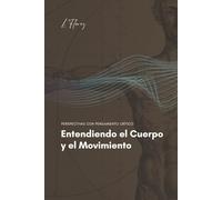Entendiendo el Cuerpo y el Movimiento: Perspectivas con pensamiento crítico