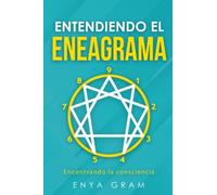 ENTENDIENDO EL ENEAGRAMA: Encontrando la consciencia