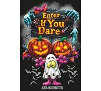 Enter If You Dare: A Halloween Journal for Kids with Spooky Prompts, Coloring Pages, Doodle Activities, and a Certificate of Bravery | Ages 7-10