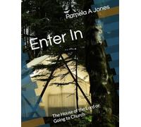 Enter In: The House of the Lord or Going to Church