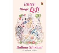 Enter Stage Left: A Memoir | Living Through Art and Activism in Zia’s Pakistan | With Faiz, PTV, and a Stage That Refused to Go Quiet