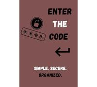 Enter the Code: Simple. Secure. Organized.
