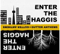 ENTER THE HAGGIS - GUTTER ANTHEMS