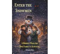 ENTER THE SNOWMEN: A Hidden War for One Family’s Survival