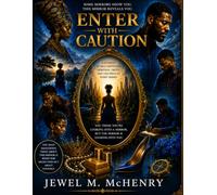 ENTER WITH CAUTION: A Journey Through Desire, Heritage, Truth, and the Soul