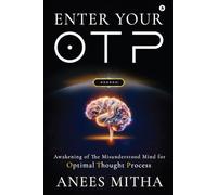 Enter Your OTP: Awakening of the Misunderstood Mind for Optimal Thought Process