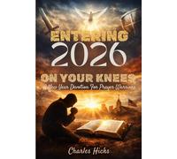 Entering 2026 on Your Knees: A New Year Devotional for Prayer Warriors