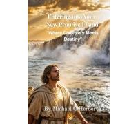 Entering Into Your New Promised Land: Where Discovery Meets Destiny