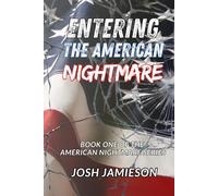 Entering the American Nightmare: Book One of The American Nightmare Series