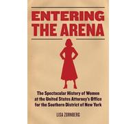 Entering the Arena: The Spectacular History of Women at the United States Attorney’s Office for the Southern District of New York