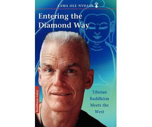 Entering the Diamond Way: My Path Among the Lamas - Nydahl Ole