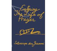 Entering the Life of Prayer