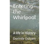 Entering the Whirlpool: A life in History