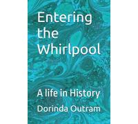 Entering the Whirlpool: A life in History
