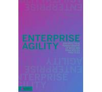 Enterprise Agility: Een Effectieve Transformatie Op Basis Van Principes En Practices