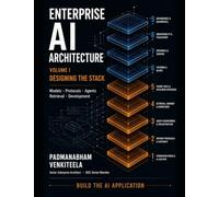 ENTERPRISE AI ARCHITECTURE: Volume I - Models, Protocols, Agents, Retrieval, and Application Development