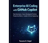 Enterprise AI Coding with GitHub Copilot: Team Governance, Secure Development Practices, Productivity Metrics, and Scalable AI-Driven Engineering.