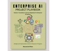 Enterprise AI Project Playbook - Volume I