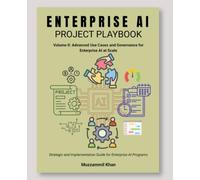 Enterprise AI Project Playbook - Volume II