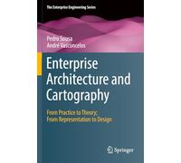 Enterprise Architecture and Cartography: From Practice to Theory; From Representation to Design