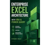Enterprise Excel Architecture with VBA & Power Query: Designing Maintainable, Auditable, and Scalable Financial Models