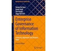 Enterprise Governance of Information Technology: Achieving Alignment and Business Value Edition