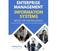 Enterprise Management Information Systems Body of Knowledge: Strategy, Architecture, Governance, and Digital Transformation