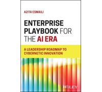 Enterprise Playbook for the AI Era: A Leadership Roadmap to Cybernetic Innovation