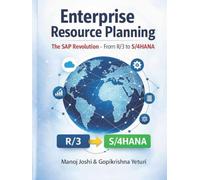Enterprise Resource Planning: The SAP Revolution From R/3 to S/4HANA