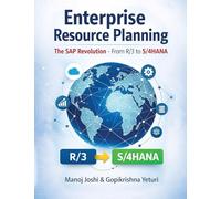 Enterprise Resource Planning: The SAP Revolution From R/3 to S/4HANA