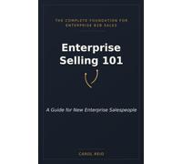 Enterprise Selling 101: The Complete Foundation for Enterprise B2B Sales