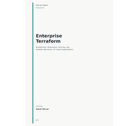 Enterprise Terraform: Architecture, Governance, Security, and Scalable Operations for Large Organizations