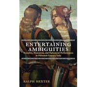 Entertaining Ambiguities: Sexuality, Humanism, and Ephemeral Performances in Fifteenth-century Italy