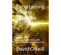 Entertaining Angels Unaware: Mystery Volume One: And of unseen guidance in ordinary lives.