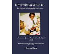 Entertaining Skills 101: The Etiquette of Entertaining Our Guests: Professional Lesson Plans for Real World Life Skills: 2