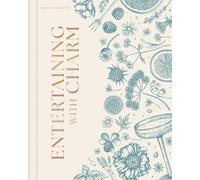 Entertaining With Charm: A Modern Guide to Relaxed Gatherings