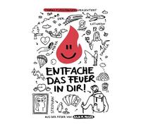 Entfache das Feuer in dir: Eine Geschichte über das Schmieden neuer Träume und Lebensfreude