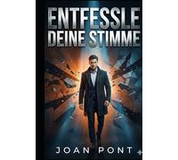 ENTFESSLE DEINE STIMME: Ein praktischer Leitfaden zur Überwindung sozialer Ängste und zum Aufbau selbstbewusster Verbindungen (Version für Männer)