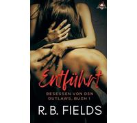 Entführt: Besessen von den Outlaws, Buch 1