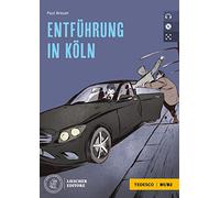 Entführung in Köln. Le narrative graduate in tedesco. Livello B1/B2. Con e-book. Con espansione online. Con CD-Audio