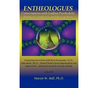 Entheologues: Conversations with Leading Psychedelic Thinkers - Ball Martin W.