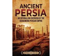 Enthralling History Ancient Persia (Tascabile) Exploring the Middle East