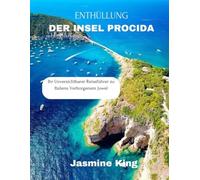 ENTHÜLLUNG DER INSEL PROCIDA: Ihr unverzichtbarer Reiseführer zu Italiens verborgenem Juwel