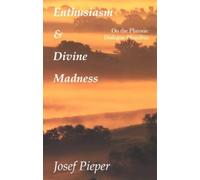 Enthusiasm And Divine Madness 3rd edition by Pieper, Josef (1999) Paperback