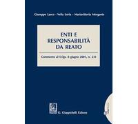 Enti e responsabilità da reato. Commento al D.Lgs. 8 giugno 2001, n.231. Con aggiornamento online