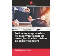 Entidades empresariais no desenvolvimento da inovação: Noções básicas de apoio financeiro