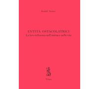 Entità ostacolatrici. La loro influenza nell'anima e nella vita