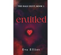 Entitled: A Dark Bully Forbidden Romance (The Hale Duet, Book 1)